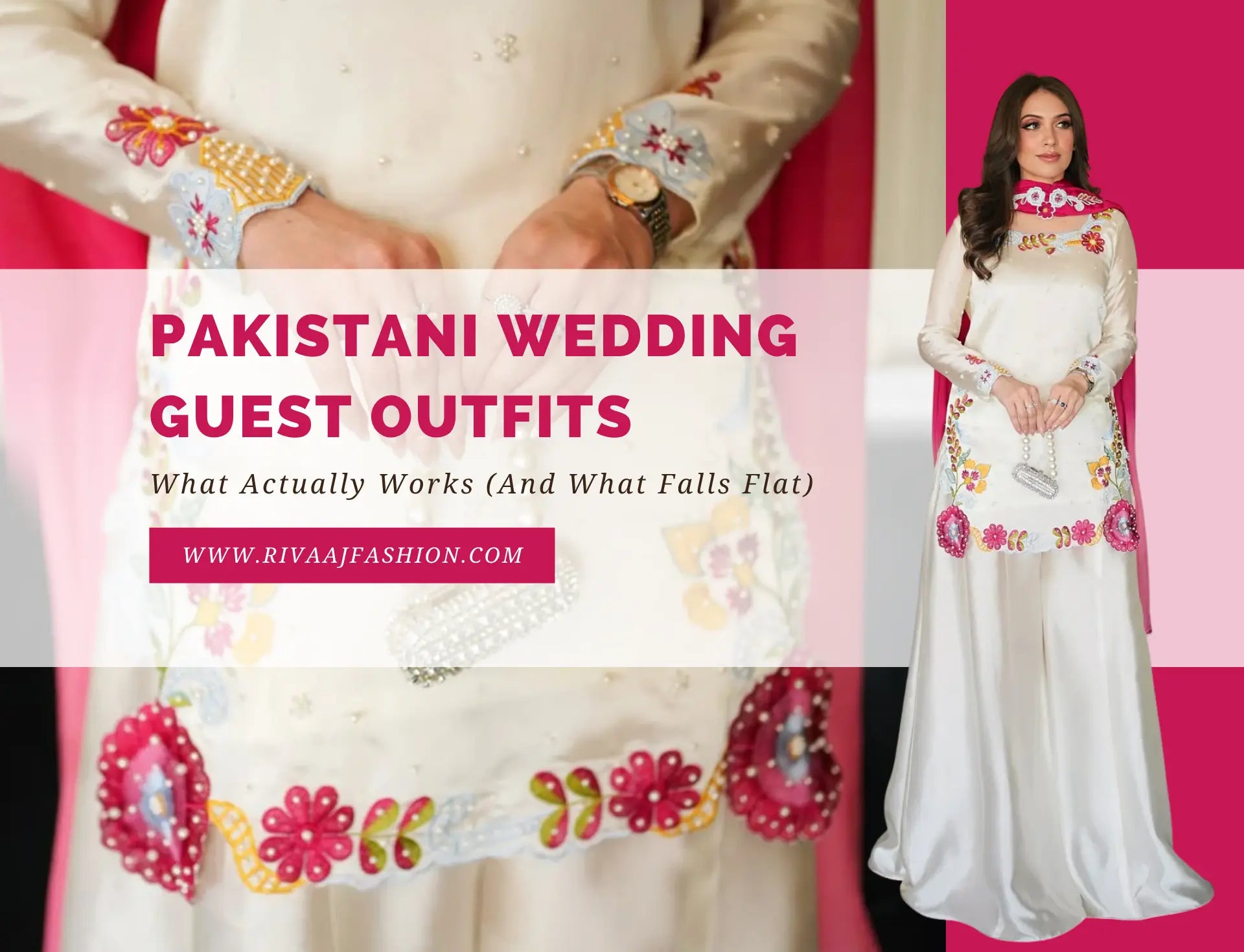 Pakistani Wedding Guest Outfits — What Actually Works (And What Falls Flat)