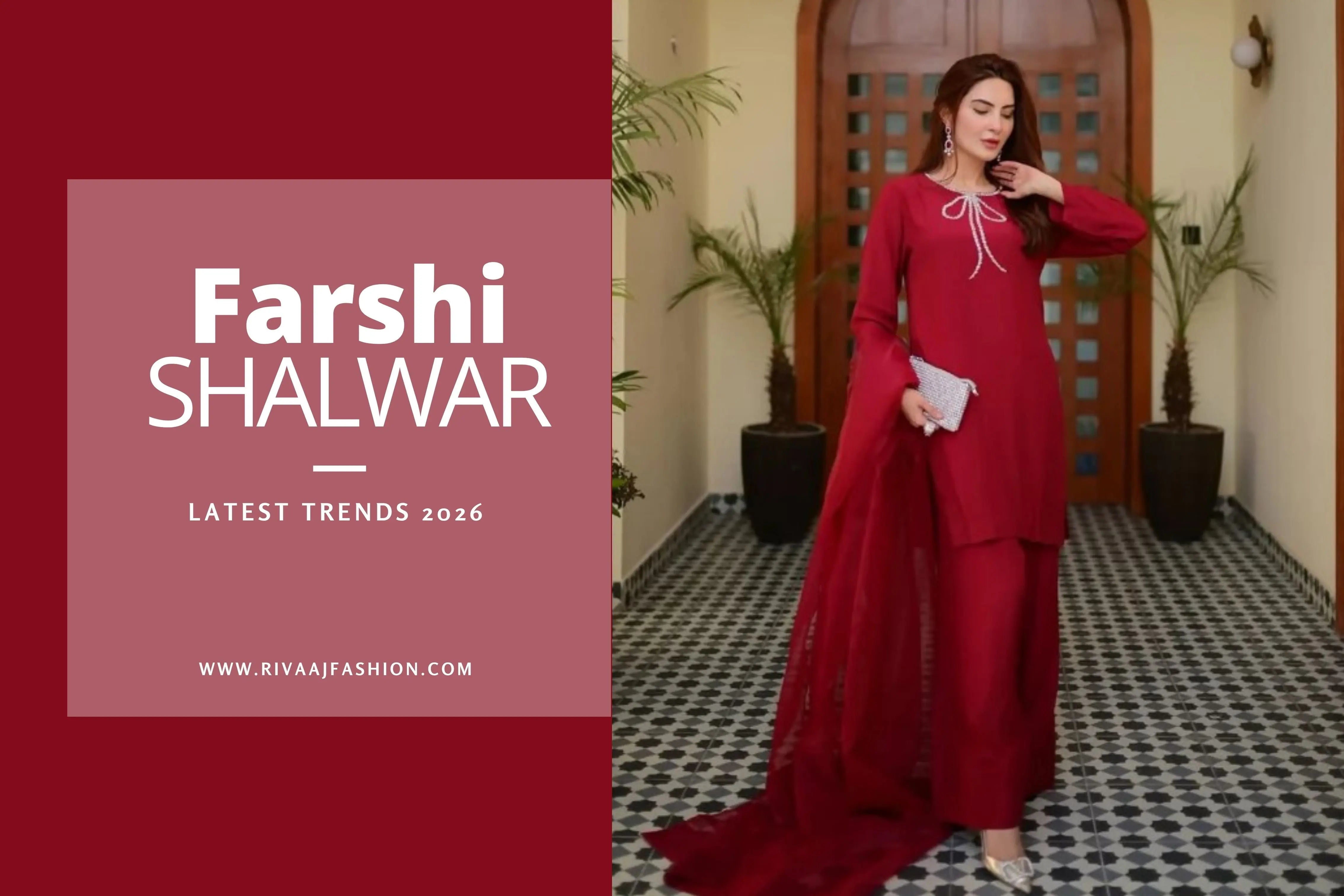 How to Style Farshi Shalwar for Weddings | Pakistani Fashion Guide 2026